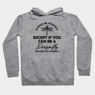 Dragonfly - Always be yourself Hoodie